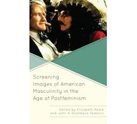 Screening Images of American Masculinity in the Age of Postfeminism