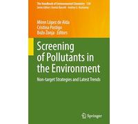 Screening of Pollutants in the Environment: Non-target Strategies and Latest Trends: 138 (The Handbook of Environmental Chemistry)