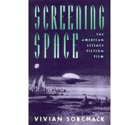 Screening Space: The American Science Fiction Film