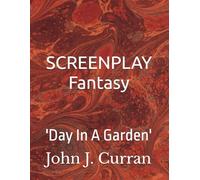SCREENPLAY Fantasy: 'Day In A Garden'