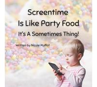 Screentime Is Like Party Food: It's A Sometimes Thing!