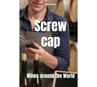 Screw cap: Wines around the World (Wines of the World)