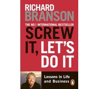 Screw It, Let's Do It: Lessons in Life and Business [Idioma Inglés]