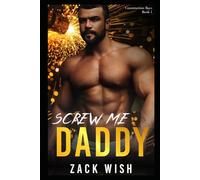 Screw Me Daddy: An MM Age Play Romance (The Construction Boys)