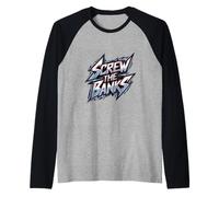 Screw The Banks Refranes sobre criptomonedas |---- Camiseta Manga Raglan