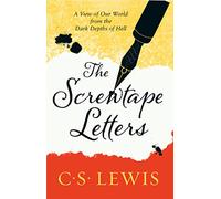 Screwtape Letters: Letters from a Senior to a Junior Devil (C. Lewis Signature Classic) (C. S. Lewis Signature Classic)