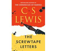 Screwtape Letters: Letters from a Senior to a Junior Devil (C. Lewis Signature Classic) (C. S. Lewis Signature Classic)