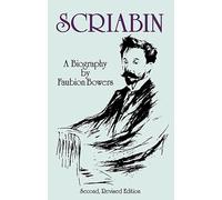 Scriabin, A Biography: Second, Revised Edition (Dover Books on Music: Composers)