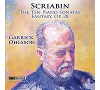 Alexander Scriabin: The Ten Piano Sonatas, Fantasy; Garrick Ohlsson, piano