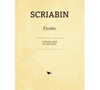 Scriabin Études: Études, Op.8 For Solo Piano