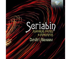 Scriabin: Mazurkas, Poèmes & Impromtus