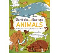 Scribble and Explore: Animals: An Educational Coloring Book for Curious Kids
