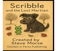 Scribble and the lost Martian (Scribble the Dog Adventures)
