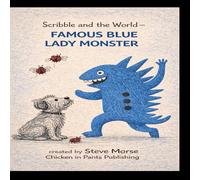 Scribble and the world famous blue lady monster (Scribble reads his favorite books)