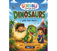 Scribble Coloring Book: Dinosaurs with Fun Facts!: 35 Prehistoric Creatures to Color, Discover, and Learn - Fun Facts for Kids Ages 4-8