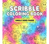Scribble Coloring Book single sided pages: Creative and playful scribble-style illustrations designed for fun, relaxation, and artistic expression for all ages