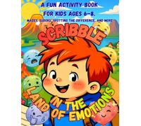 Scribble in the Land of Emotions: Activity Book for Kids Ages 6-8 | Emotional Learning, Puzzles, Mazes, Sudoku, Coloring | Build Emotional Intelligence & Problem-Solving Skills (Scribble Adventures)