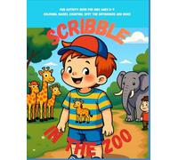 Scribble in the ZOO: Fun Activity Book for Kids Ages 5-7 Coloring, Mazes, Counting, Spot the Difference and more (Scribble Adventures)