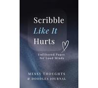 Scribble It Like It Hurts - Unfiltered Pages for Loud Minds: A Dark Dotted Journal for Messy Thoughts & Doodles