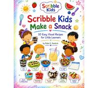 Scribble Kids Make a Snack: 10 Easy Visual Recipes for Little Learners