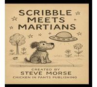 Scribble meets Martians: Scribble the dog (Scribble the Dog Adventures)