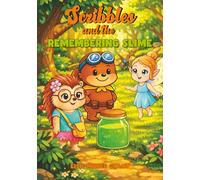 Scribbles and the Remembering Slime (Scribbles the Distracta Squirrel)