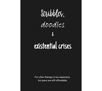 Scribbles, Doodles and Existential Crises | Funny Aesthetic Journal with 120 Lined Pages | Gift for Overthinkers, Artists, Students: A relatable notebook for chaotic minds, creative spirals & doodlers