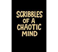 Scribbles of a chaotic mind: Perfect Notebook, Best Gift College Student, Lined Journal, Motivational Notebook, Idea Notebook, Office, Cool Christmas Gifts Hunters