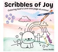 Scribbles of Joy: Coloring God's Love one page at a time! (Growing in seasons with God)