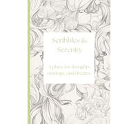 Scribbles & Serenity - A place for thoughts, musings, and dreams: Journal Notebook for Women, Gift, Dreams, Manifesting, Wellbeing, Journaling