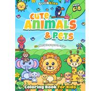 Scribbloo Cute Animals & Pets: A Coloring Book for Kids Ages 6 to 8 with 52 Adorable Animals, Fun Facts and Puzzles