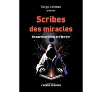 Scribe des miracles: Six nouveaux récits de l'âge d'or