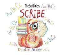 Scribe: The Scribblers (Mini Book): Encourage your child's love of words and letters (The Scribblers: Mini series)