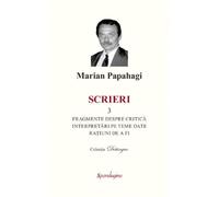 Scrieri 3: Fragmente despre critica. Interpretari pe teme date - Marian Papahagi, Distinguo, Editie in limba romana