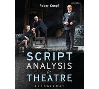 Script Analysis for Theatre: Tools for Interpretation, Collaboration and Production