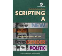 Scripting a New Gender Politic: Telugu Women's Journals 1883-1960