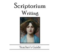 Scriptorium Writing Teacher's Guide