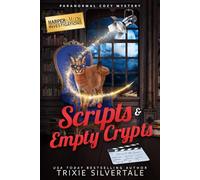 Scripts and Empty Crypts: Paranormal Cozy Mystery: 7 (Harper and Moon Investigations)