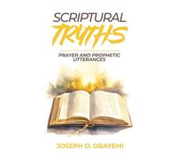 Scriptural Truths - Prayer and Prophetic Utterances