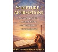 Scripture + Affirmations: Biblical Declarations for Anxiety, Waiting Seasons, Emotional Healing, and Daily Faith: 2 (Reset & Restore Series)