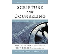 Scripture and Counseling: God's Word for Life in a Broken World (Biblical Counseling Coalition Book)