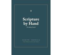 Scripture by Hand: The Book of Isaiah, Volume Two (Chapters 40-66) - A Bible Copywork Journal in the World English Bible (WEB) (Scripture by Hand: Isaiah)