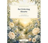 Scripture Coloring Devotional for Grieving Hearts: A 40-Day Journey of Scripture, Prayer, and Comfort
