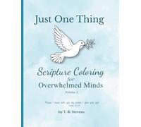 Scripture Coloring for Overwhelmed Minds: Volume I (Just One Thing)