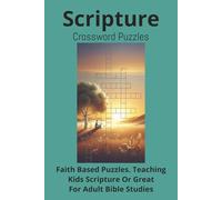 Scripture Crossword Puzzles: Scripture Crossword Puzzle Book for Adults & Teens: 50+ Bible Puzzles on Parables, Gospels, Psalms & Proverbs | 120 Pages of Faith-Based Fun | Christian Activity Book for Bible Study & Sunday School