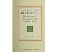 Scripture in Tradition: The Bible and Its Interpretation in the Orthodox Church