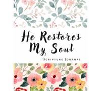 Scripture Journal in the King James, He Restores My Soul Notebook: Bible verses for encouragement and meditation