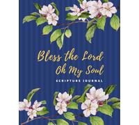 Scripture Journal with Bible Verses in King James, Bless the Lord Oh My Soul: Bible verses for encouragement and meditation