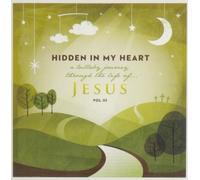 Hidden In My Heart (A Lullaby Journey Through The Life Of Jesus) Vol. Iii