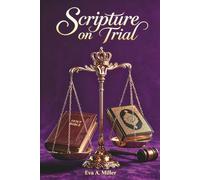 Scripture On Trial: A Side-by-Side Comparison of the Bible and the Quran